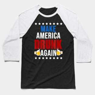 Make America Drunk Again Baseball T-Shirt